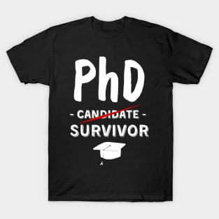 PhD Candidate Survivor - Funny Cute PhD Graduation T-Shirt